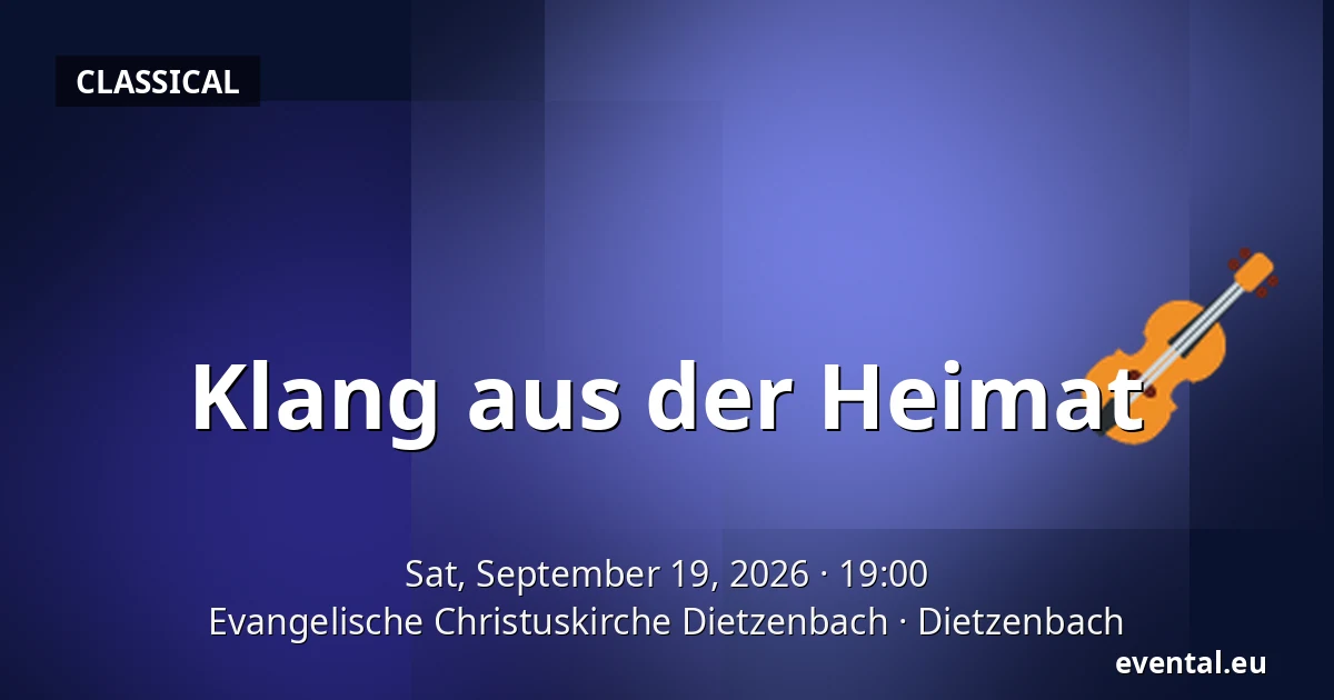 Klang aus der Heimat — Evangelische Christuskirche Dietzenbach, Dietzenbach
