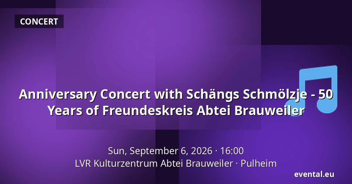 Anniversary Concert with Schängs Schmölzje - 50 Years of Freundeskreis Abtei Brauweiler — LVR Kulturzentrum Abtei Brauweiler, Pulheim
