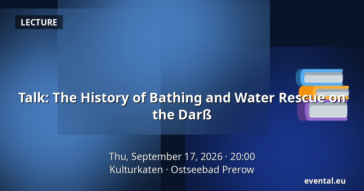 Talk: The History of Bathing and Water Rescue on the Darß — Kulturkaten, Ostseebad Prerow