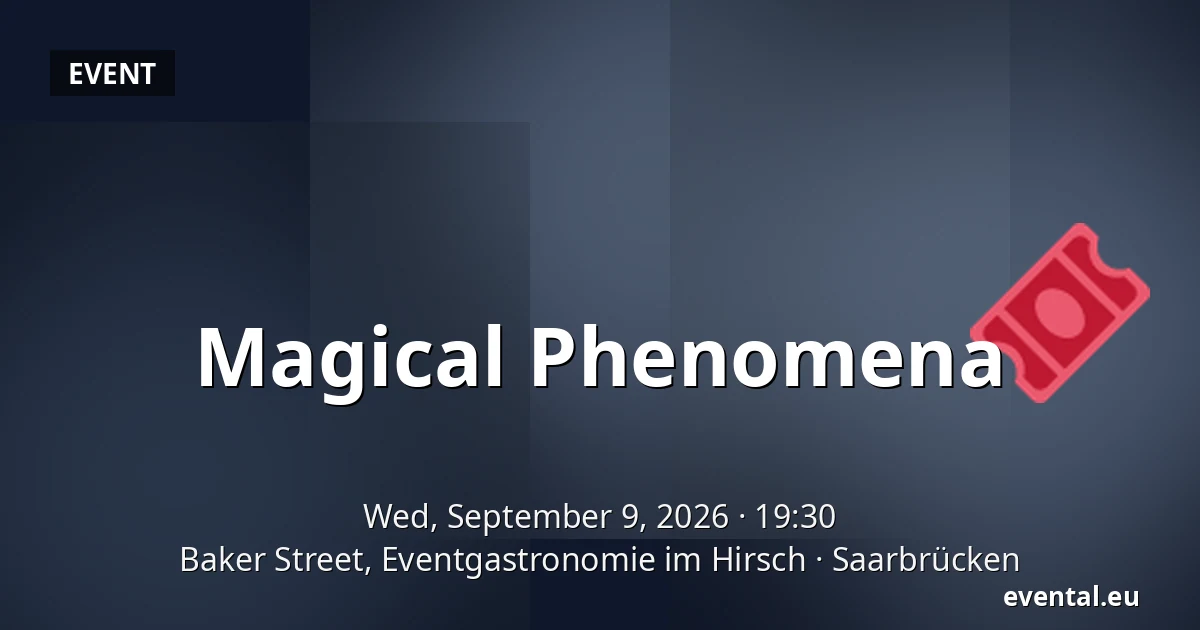 Magical Phenomena — Baker Street, Eventgastronomie im Hirsch, Saarbrücken