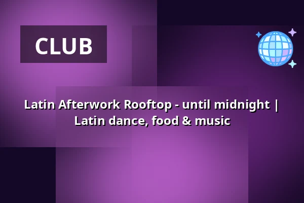 Latin Afterwork Rooftop - until midnight | Latin dance, food & music — WEEKEND CLUB BERLIN, Berlin