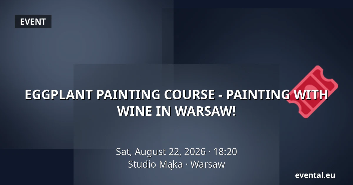 EGGPLANT PAINTING COURSE - PAINTING WITH WINE IN WARSAW! — Studio Mąka, Warsaw