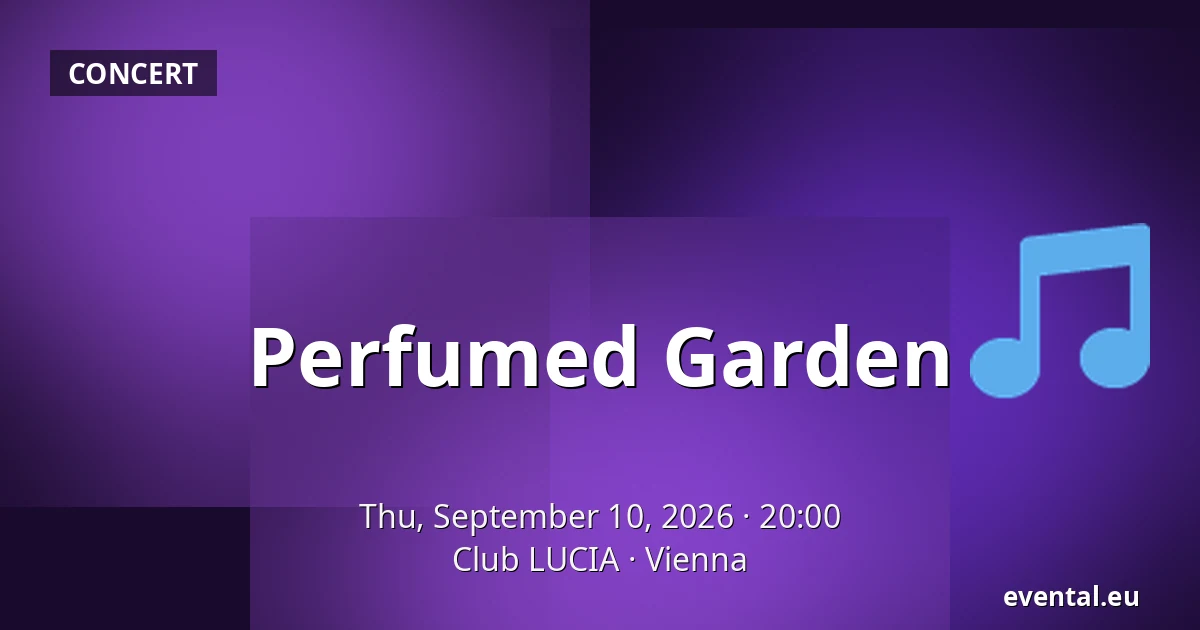 Perfumed Garden — Club LUCIA, Vienna