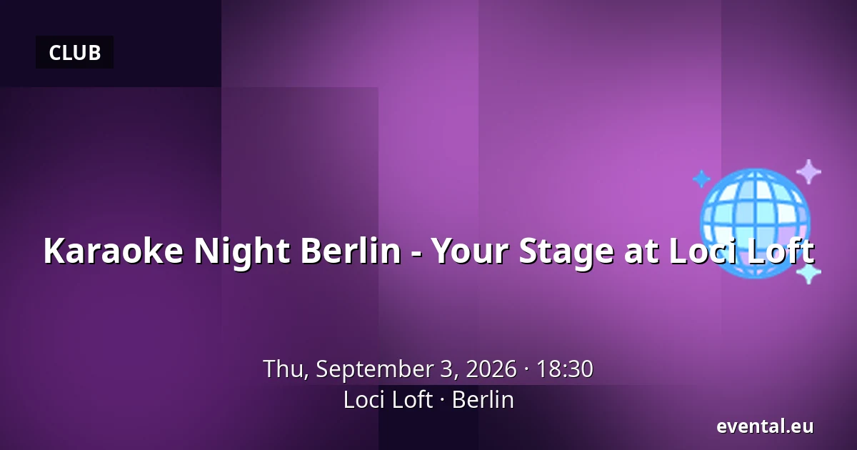 Karaoke Night Berlin - Your Stage at Loci Loft — Loci Loft, Berlin
