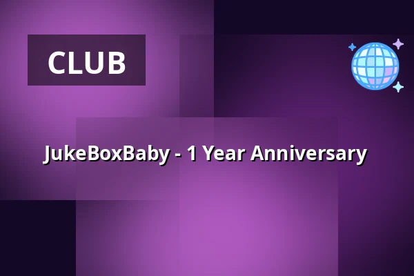 JukeBoxBaby - 1 Year Anniversary — 8MM Bar, Berlin