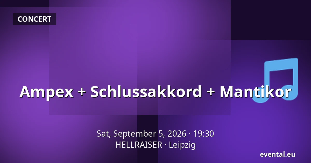 Ampex + Schlussakkord + Mantikor — HELLRAISER, Leipzig