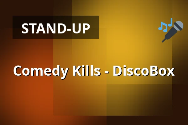 Comedy Kills - DiscoBox — DiscoBox, Munich