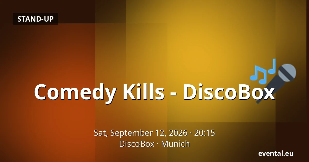 Comedy Kills - DiscoBox — DiscoBox, Munich