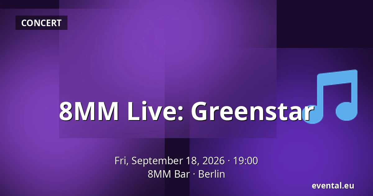 8MM Live: Greenstar — 8MM Bar, Berlin