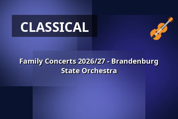Family Concerts 2026/27 - Brandenburg State Orchestra — Messehallen Frankfurt (Oder), Frankfurt (Oder)