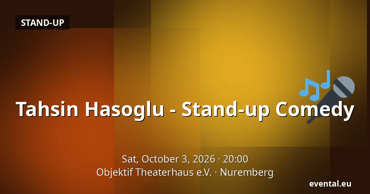 Tahsin Hasoglu - Stand-up Comedy — Objektif Theaterhaus e.V., Nuremberg