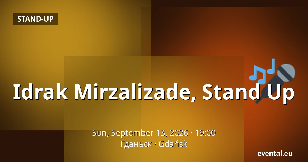Idrak Mirzalizade, Stand Up — Гданьск, Gdańsk