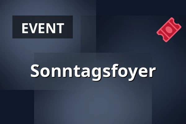 Sonntagsfoyer — Landestheater Linz, Linz