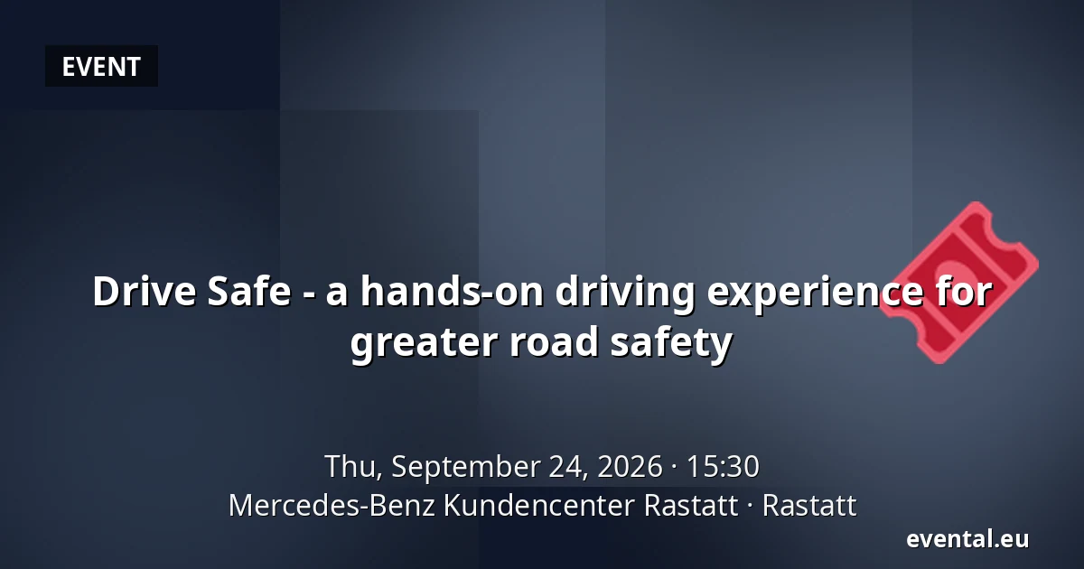 Drive Safe - a hands-on driving experience for greater road safety — Mercedes-Benz Kundencenter Rastatt, Rastatt