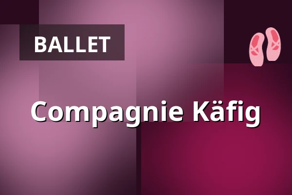 Compagnie Käfig — Veranstaltungsforum Fürstenfeld, Fürstenfeldbruck