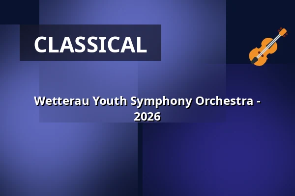 Wetterau Youth Symphony Orchestra - 2026 — Jugendstil-Theater, Bad Nauheim