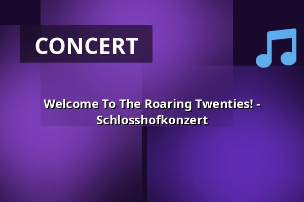 Welcome To The Roaring Twenties! - Schlosshofkonzert — Jagdschloss Grunewald, Berlin