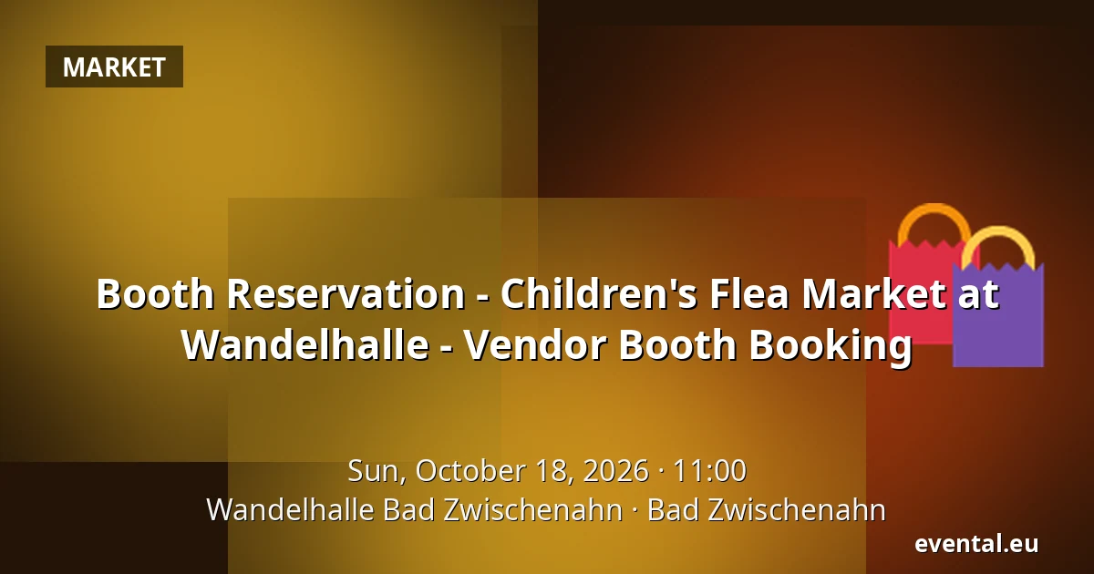 Booth Reservation - Children's Flea Market at Wandelhalle - Vendor Booth Booking — Wandelhalle Bad Zwischenahn, Bad Zwischenahn