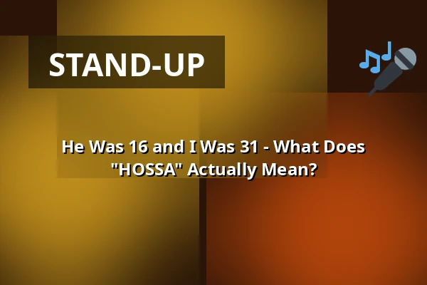 He Was 16 and I Was 31 - What Does "HOSSA" Actually Mean? — Studio Klawunn, Göttingen