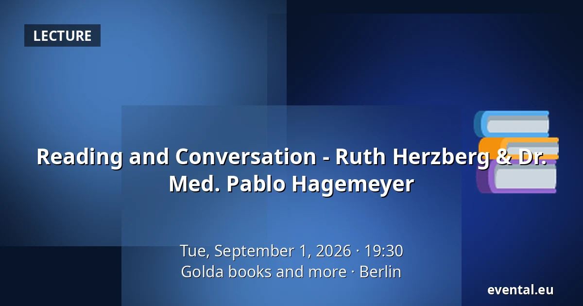 Reading and Conversation - Ruth Herzberg & Dr. Med. Pablo Hagemeyer — Golda books and more, Berlin