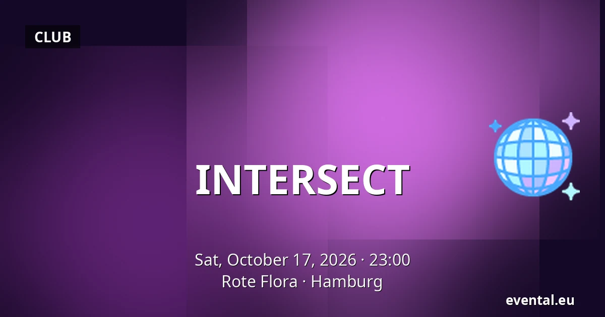 INTERSECT — Rote Flora, Hamburg