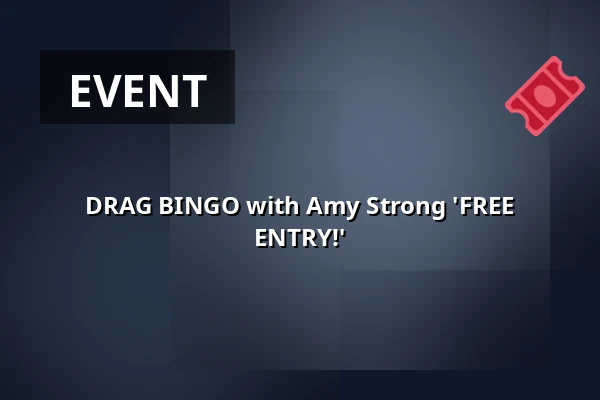 DRAG BINGO with Amy Strong 'FREE ENTRY!' — OXI, Berlin