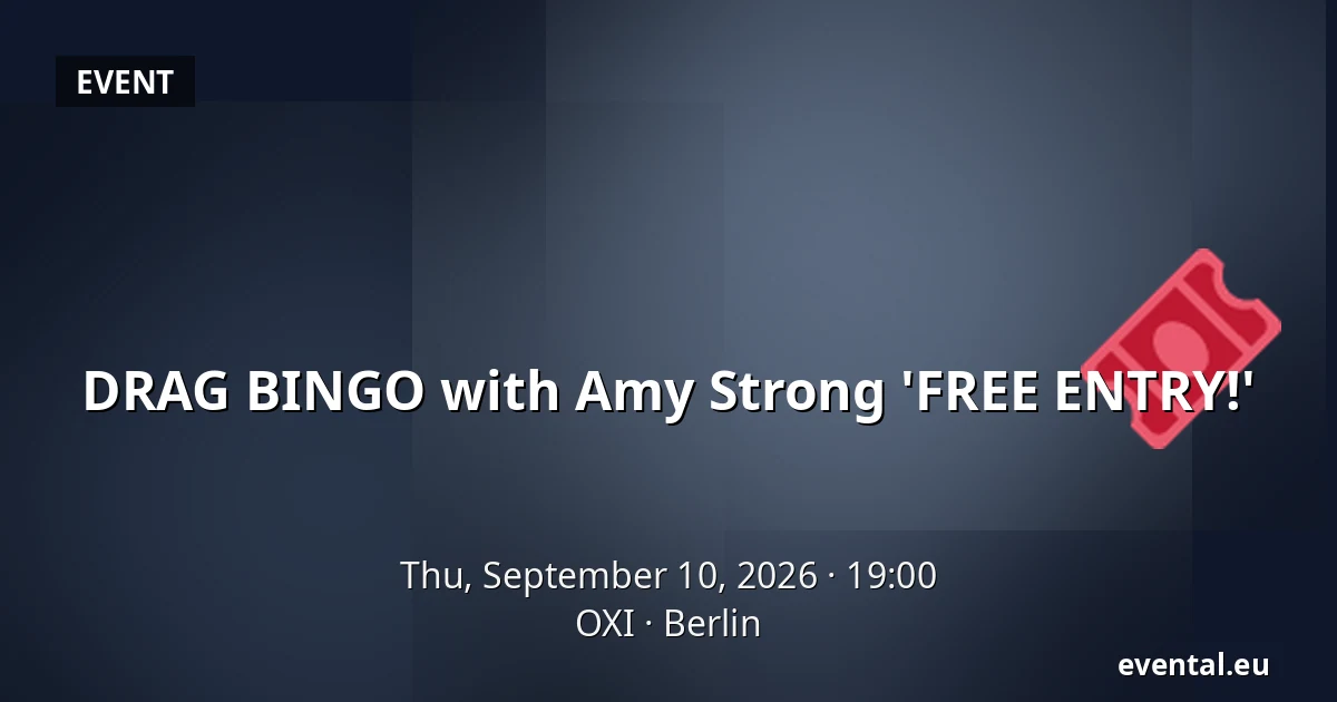 DRAG BINGO with Amy Strong 'FREE ENTRY!' — OXI, Berlin
