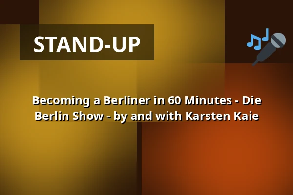 Becoming a Berliner in 60 Minutes - Die Berlin Show - by and with Karsten Kaie — Renaissance-Theater, Berlin
