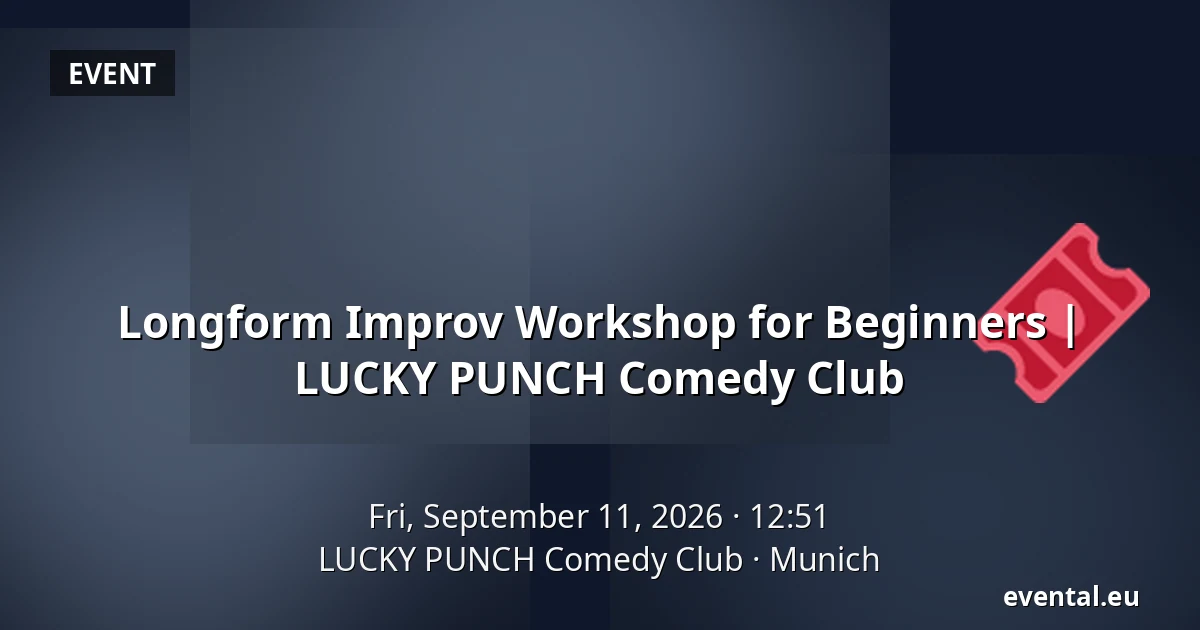 Longform Improv Workshop for Beginners | LUCKY PUNCH Comedy Club — LUCKY PUNCH Comedy Club, Munich
