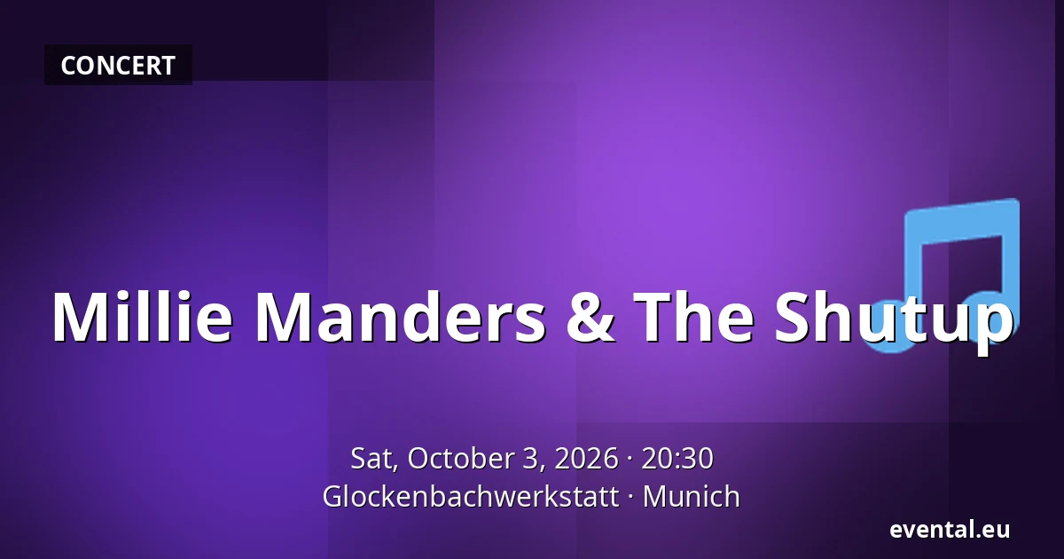 Millie Manders & The Shutup — Glockenbachwerkstatt, Munich