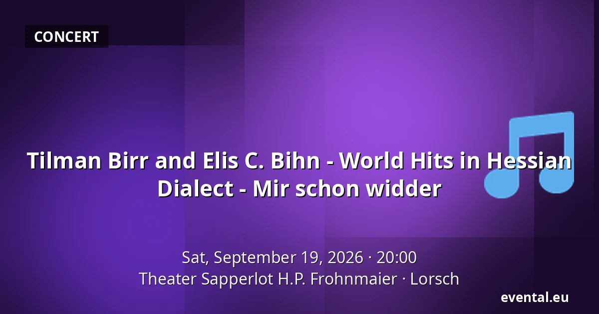 Tilman Birr and Elis C. Bihn - World Hits in Hessian Dialect - Mir schon widder — Theater Sapperlot H.P. Frohnmaier, Lorsch