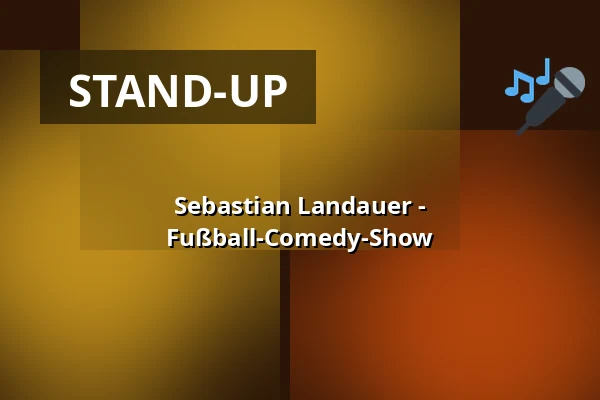 Sebastian Landauer - Fußball-Comedy-Show — cultura - Sparkassentheater an der Ems, Rietberg