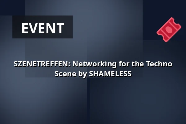 SZENETREFFEN: Networking for the Techno Scene by SHAMELESS — TBA - UnityCode Galerie im Moabit, Berlin