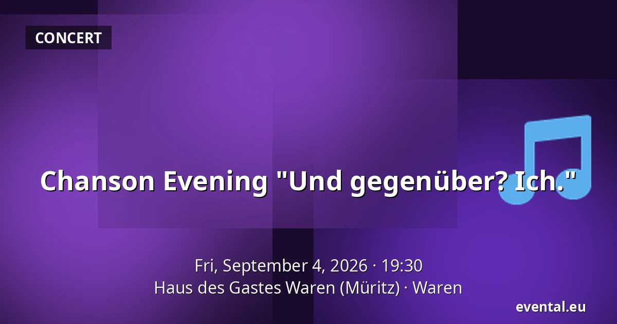 Chanson Evening "Und gegenüber? Ich." — Haus des Gastes Waren (Müritz), Waren