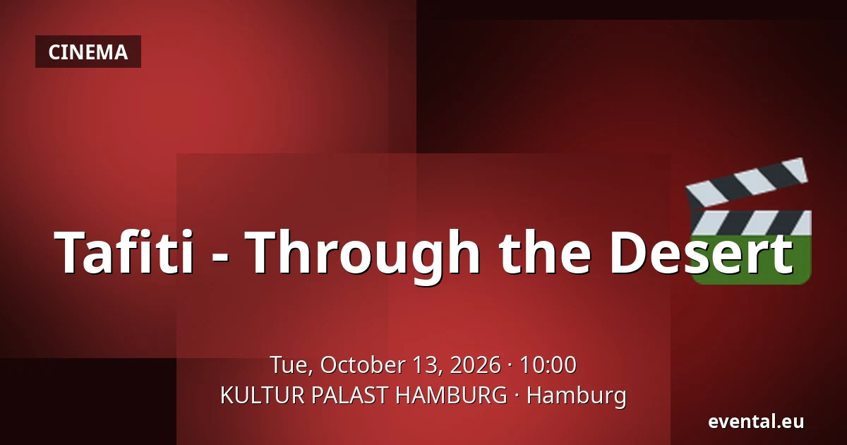 Tafiti - Through the Desert — KULTUR PALAST HAMBURG, Hamburg