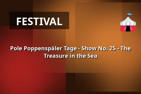 Pole Poppenspäler Tage - Show No. 25 - The Treasure in the Sea — Schloss vor Husum, Husum