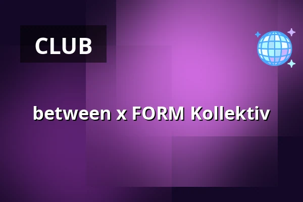 between x FORM Kollektiv — elipamanoke, Leipzig