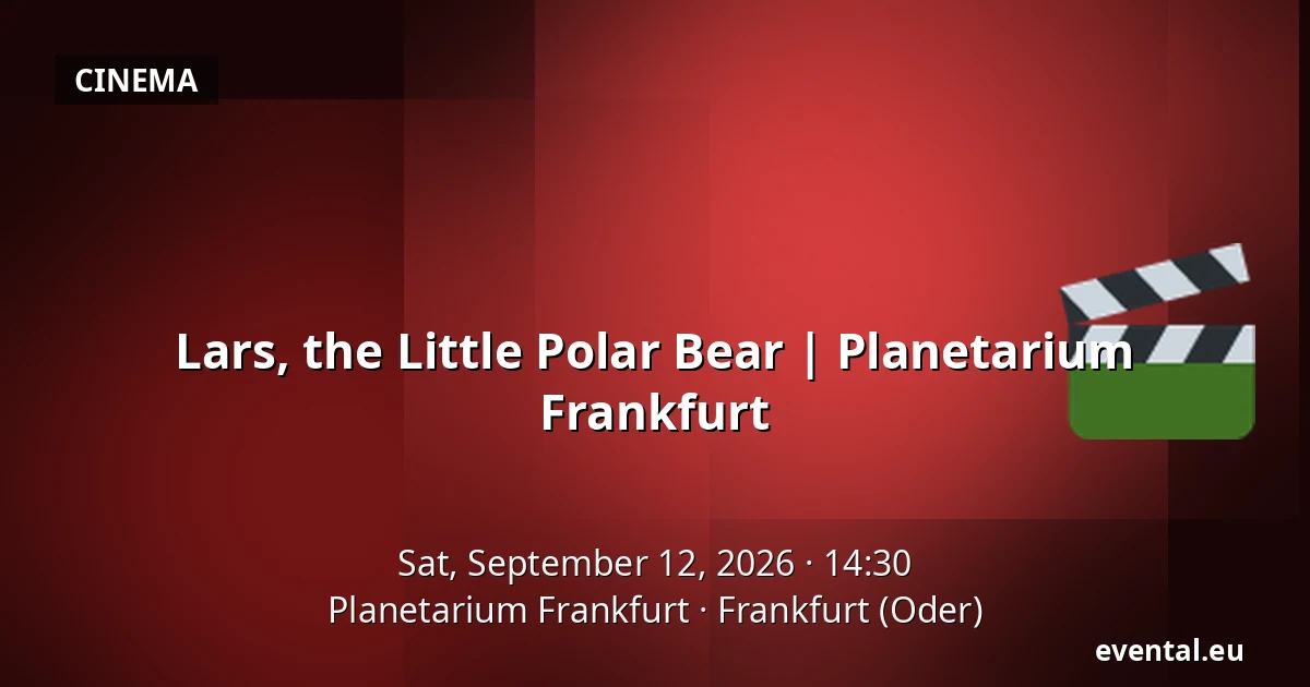 Lars, the Little Polar Bear | Planetarium Frankfurt — Planetarium Frankfurt, Frankfurt (Oder)