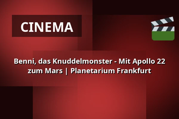 Benni, das Knuddelmonster - Mit Apollo 22 zum Mars | Planetarium Frankfurt — Planetarium Frankfurt, Frankfurt (Oder)