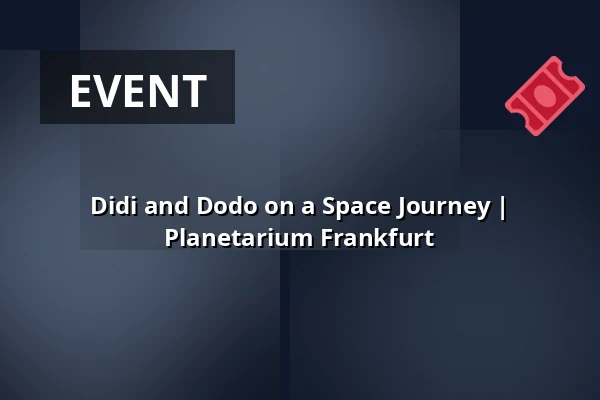 Didi and Dodo on a Space Journey | Planetarium Frankfurt — Planetarium Frankfurt, Frankfurt (Oder)