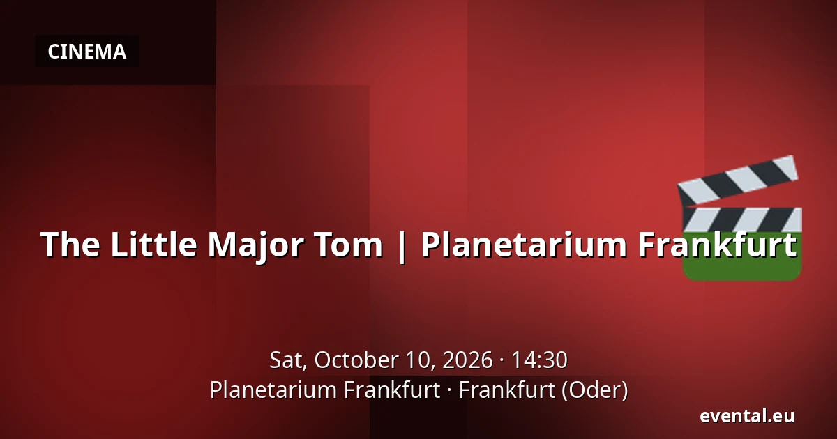 The Little Major Tom | Planetarium Frankfurt — Planetarium Frankfurt, Frankfurt (Oder)