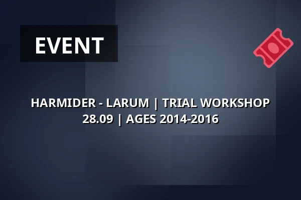 HARMIDER - LARUM | TRIAL WORKSHOP 28.09 | AGES 2014-2016 — Polski Theatre named after Arnold Szyfman in Warsaw, Warsaw