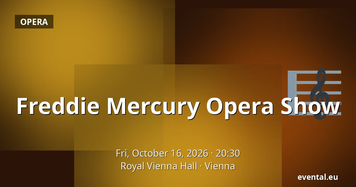 Freddie Mercury Opera Show — Royal Vienna Hall, Vienna