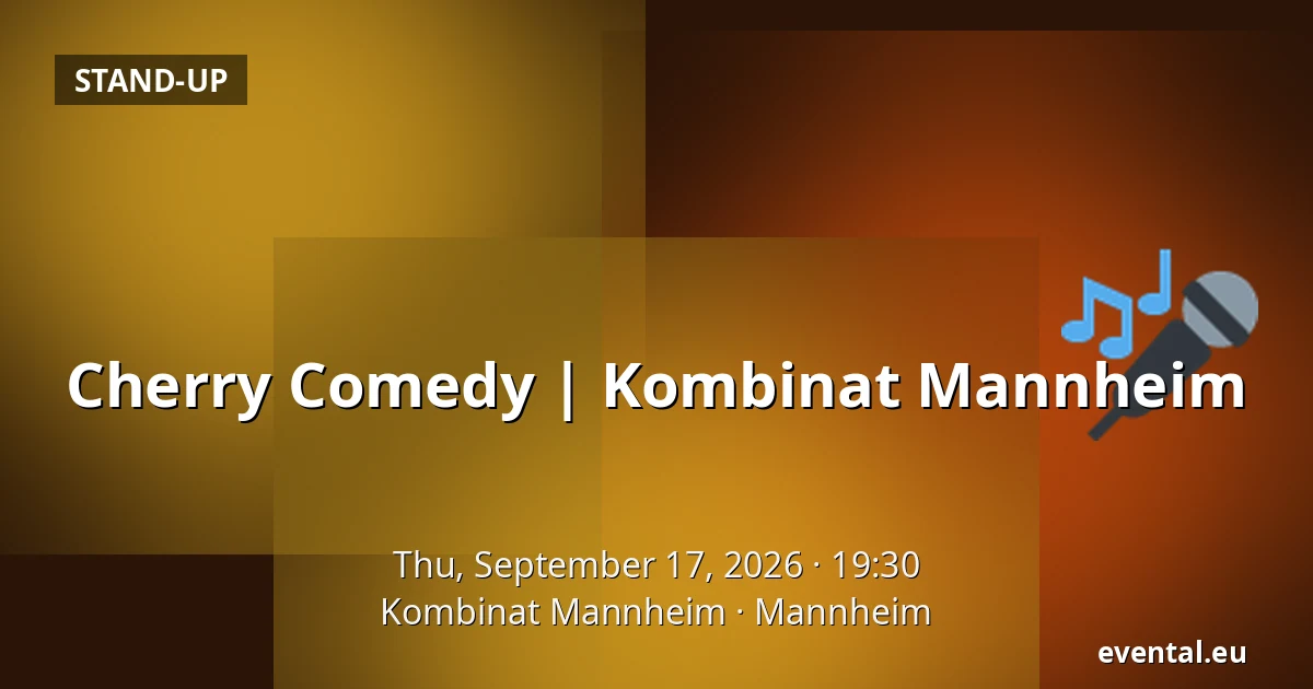 Cherry Comedy | Kombinat Mannheim — Kombinat Mannheim, Mannheim