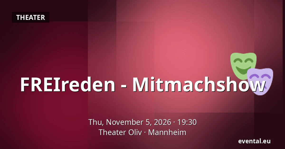FREIreden - Mitmachshow — Theater Oliv, Mannheim