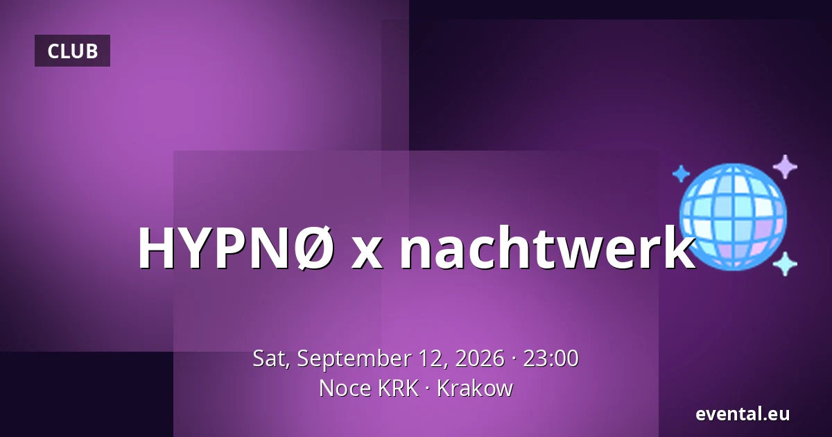 HYPNØ x nachtwerk — Noce KRK, Krakow