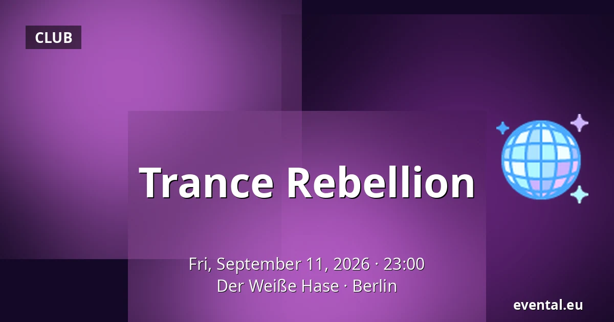Trance Rebellion — Der Weiße Hase, Berlin