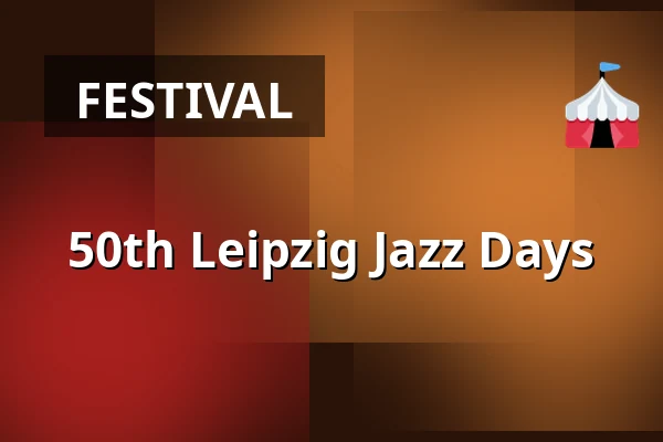 50th Leipzig Jazz Days — Kulturnhalle, Leipzig
