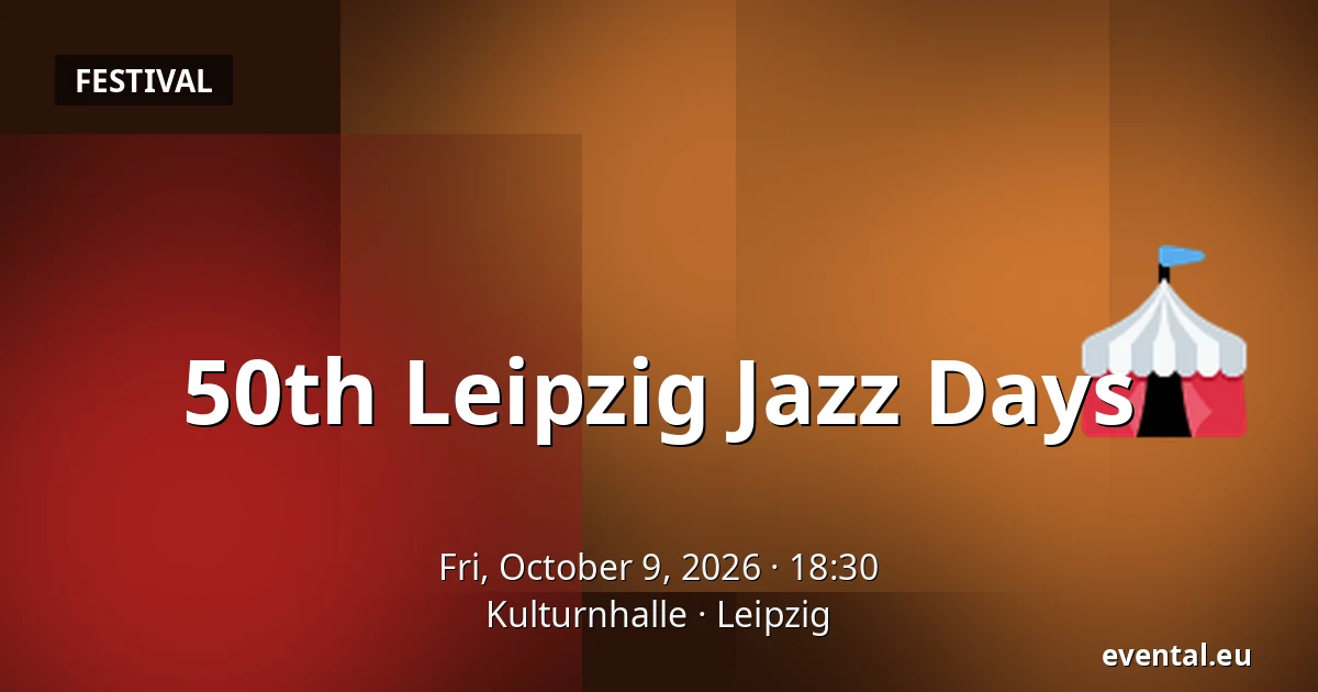 50th Leipzig Jazz Days — Kulturnhalle, Leipzig