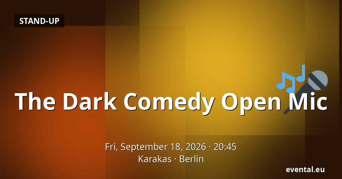 The Dark Comedy Open Mic — Karakas, Berlin